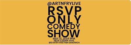 @artnfrylive : RSVP ONLY COMEDY SHOW primary image