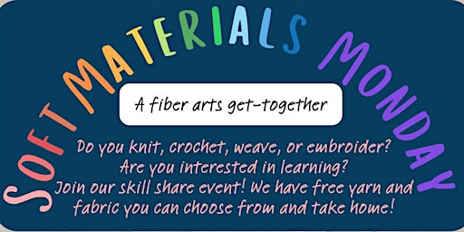 Soft Materials Monday: A Fiber Arts Skill-Share Meet Up  primärbild
