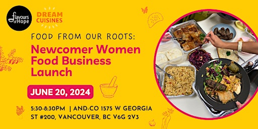 Immagine principale di Food from our Roots: Newcomer Women Food Business Launch 