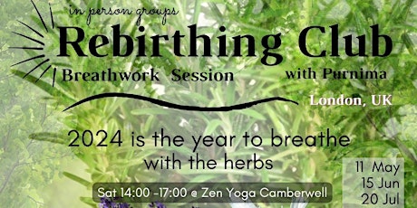 Rebirthing Club London 2024  & the Herbs >> If sold out, please contact me!