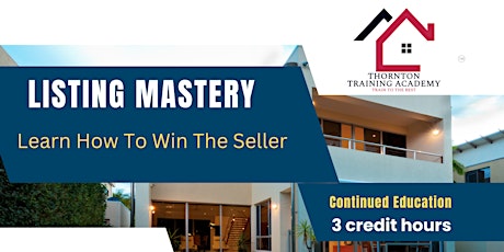 Listing Mastery - Winning the Seller  3 CE Hours