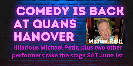 Imagem principal do evento Comedy Night Featuring MICHAEL PETIT June 1st - Quans Kitchen, Hanover