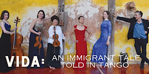 Imagem principal do evento VIDA: An Immigrant Tale Told in TANGO