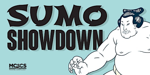 Hauptbild für MCCS presents SUMO SHOWDOWN - Participant Registration (must be 18+)
