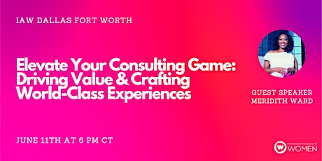 IAW DFW: Elevate Your Consulting Game