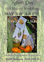 Imagen principal de Copy of MOTHER'S DAY HERBAL SKINCARE GIFT MAKING WORKSHOP FROM SEED 2 SKIN