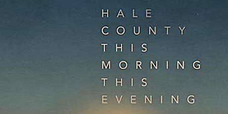 VCFA  MFA in Film Screening: HALE COUNTY THIS MORNING, THIS EVENING primary image