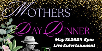Immagine principale di MOTHERS DAY  DINNER AND ENTERTAINMENT 
