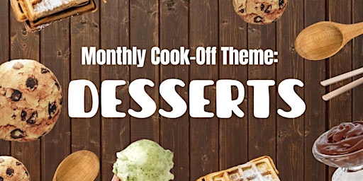 Hauptbild für Monthly Cook-Off (Desserts)