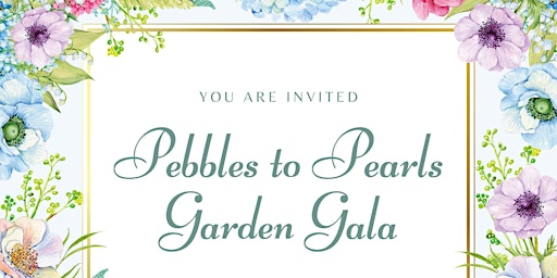 Primaire afbeelding van Pebbles to Pearls Garden Gala 2024