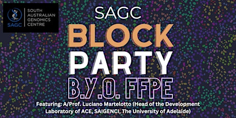 SAGC Seminar: Block Party - Advanced Single Cell & Spatial with FFPE