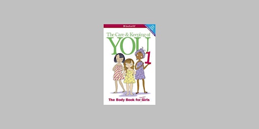 [Pdf] DOWNLOAD The Care and Keeping of You 1: The Body Book for Younger Gir  primärbild