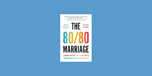 Primaire afbeelding van DOWNLOAD [EPUB] The 80/80 Marriage: A New Model for a Happier, Stronger Relationship By Nate Klemp E