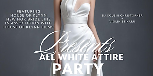 Primaire afbeelding van All White Attire Party featuring House of Klynn New Hok Bride Line