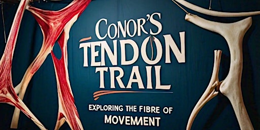 Imagem principal do evento Conor's Tendon Trail: Exploring the Fiber of Movement