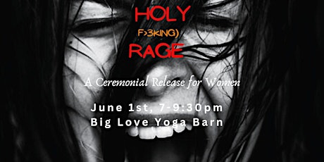 Holy Rage - A Sacred Ceremonial Release for Women