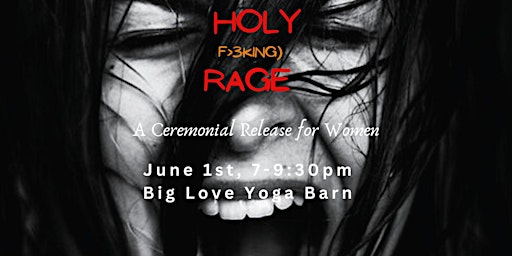 Holy Rage - A Sacred Ceremonial Release for Women primary image