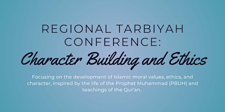 East Region 2 - Regional Tarbiyah Conference:  Character Building  & Ethics
