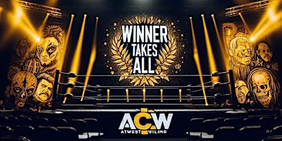 Alliance Championship Wrestling Presents: "WINNER TAKES ALL" primary image