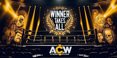 Alliance Championship Wrestling Presents: "WINNER TAKES ALL"