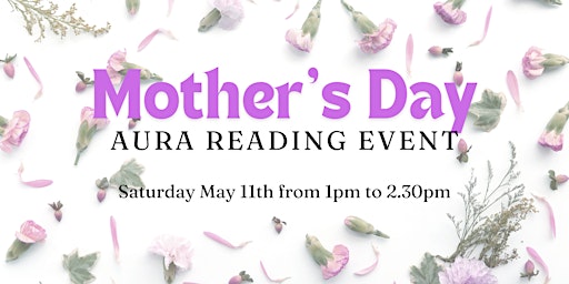 Imagem principal do evento Mother's Day Aura Reading Event