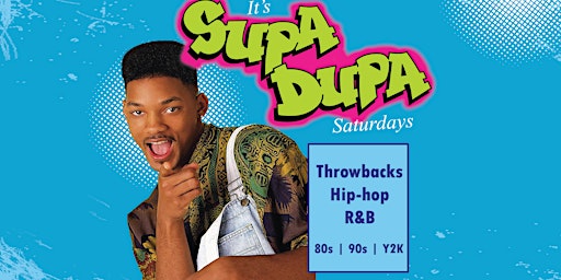 Supa Dupa Saturdays  -Throwbacks Rap, Hip-hop and R&B!! primary image