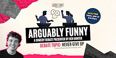 Imagem principal do evento Arguably Funny | A Comedy Debate (w/ Ben Hunter)
