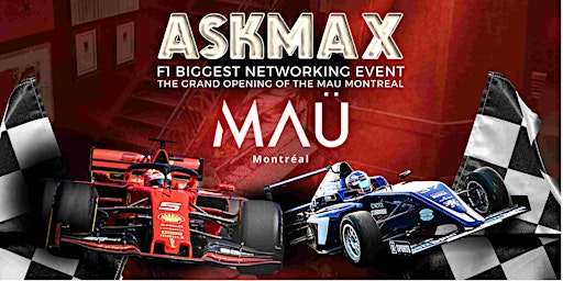 Primaire afbeelding van ASKMAX F1 Party ; Grand Opening of MAU MONTREAL