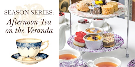 Season Series: Afternoon Tea on the Veranda