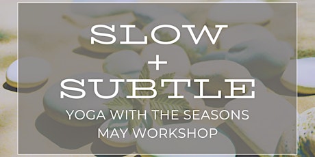 Yoga with the Seasons: Subtle Spring