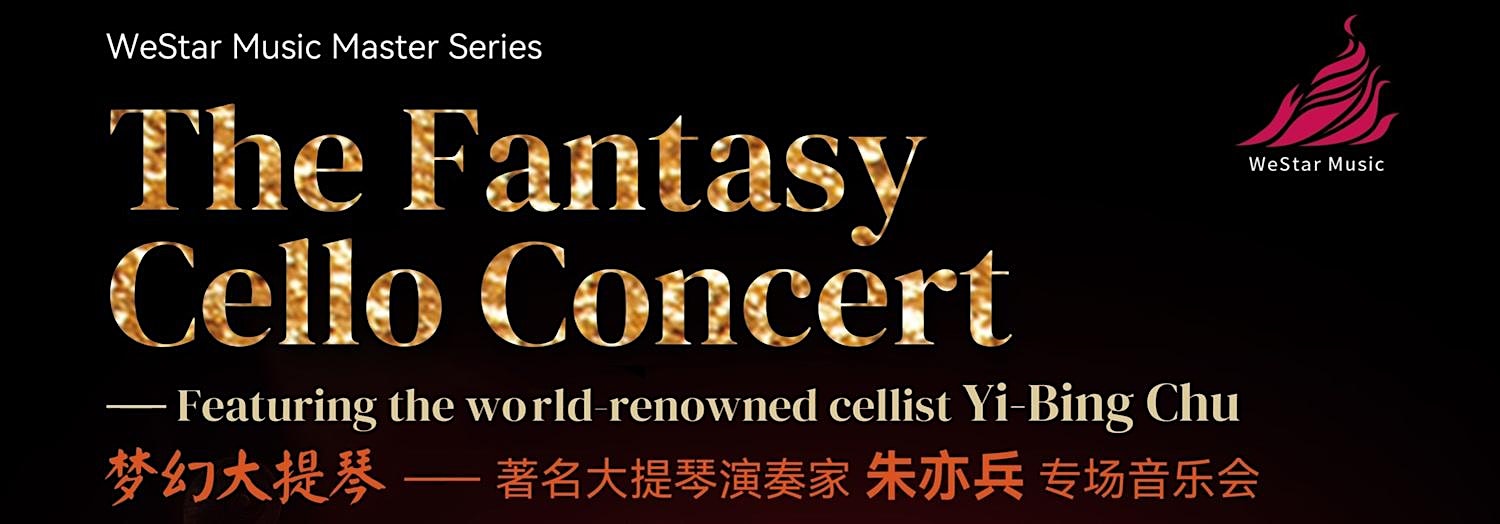 The Fantasy Cello Concert I-featuring the world-renowned cellist Yi-Bin Chu