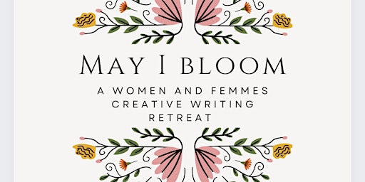 Imagem principal do evento may I bloom | a women & femmes creative writing  retreat