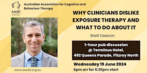 Pub Discussion Melbourne - Assoc Professor Brett Deacon: exposure therapy primary image