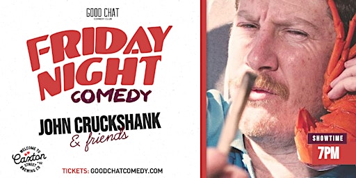 Friday Night Comedy w/ John Cruckshank & Friends! primary image