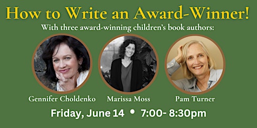 Gennifer Choldenko, Marissa Moss, & Pam Turner Teach Award-Winning Writing