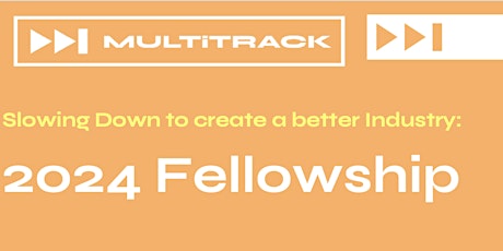 Multitrack 2024 Fellowship Event - Slowing Down to Create a Better Industry