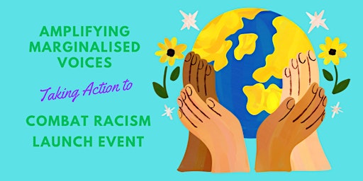 Imagem principal do evento Amplifying Marginalised Voices: Taking Action to Combat Racism Launch Event
