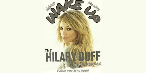 Imagem principal do evento Wake Up: The Hilary Duff Drag Brunch