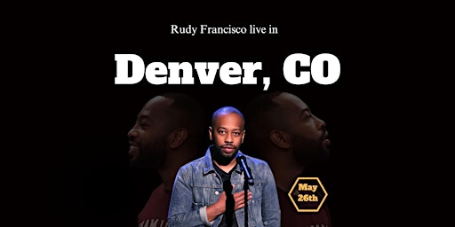 Imagem principal do evento Rudy Francisco Live in Denver