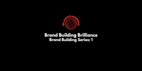 Building Brand Brilliance- Brand Building Series 1