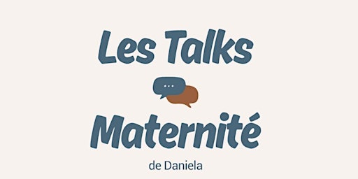 Imagem principal do evento Talk Maternité - 1er juin