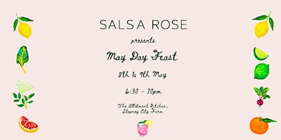 Primaire afbeelding van Salsa Rose presents May Day Feast Tickets £60 pp