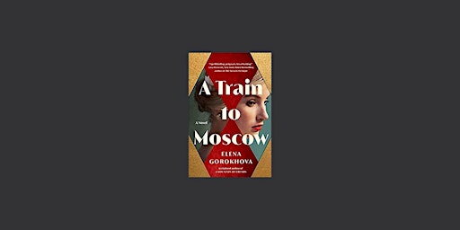 Download [EPUB] A Train to Moscow By Elena Gorokhova epub Download primary image