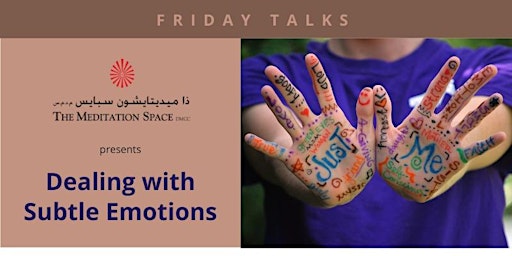 Friday Talks : Dealing with Subtle Emotions primary image