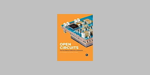 Imagen principal de EPUB [DOWNLOAD] Open Circuits: The Inner Beauty of Electronic Components (P