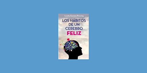 Hauptbild für DOWNLOAD [epub]] Los h?bitos de un cerebro feliz (Salud Y Vida Natural) (Sp