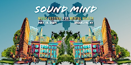 SOUND MIND FESTIVAL *Block Party* For Mental Health + More