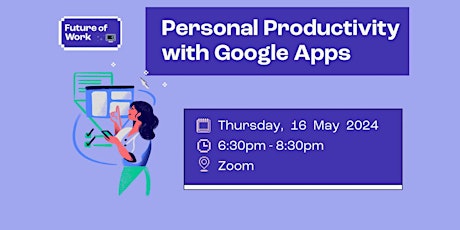 Personal Productivity with Google Apps | Future of Work