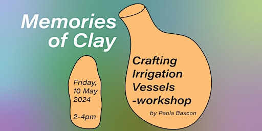 Memories of Clay – Crafting Irrigation Vessels primary image