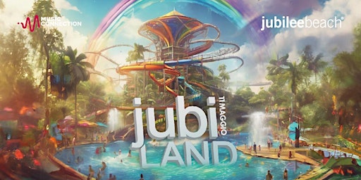 Hauptbild für JUBILAND 2024 - Sabato 11 Maggio / Jubilee Beach (Molfetta)